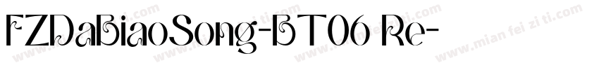 FZDaBiaoSong-BT06 Re字体转换